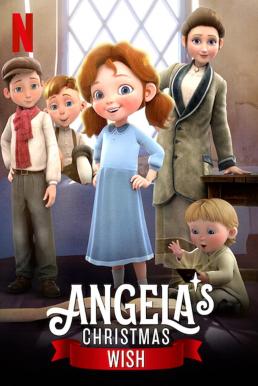 Angela’s Christmas Wish อธิษฐานคริสต์มาสของแองเจิลลา (2020) NETFLIX
