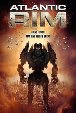 Atlantic Rim อสูรเหล็กล้างพันธุ์มนุษย์