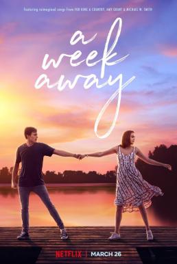 A Week Away อีก 7 วัน ฉันจะรักเธอ (2021) NETFLIX