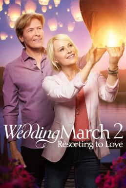 Wedding March 2- Resorting to Love (2017)