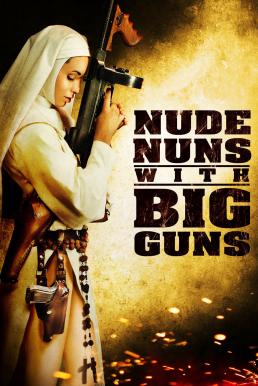 Nude Nuns with Big Guns ล้างบาปแม่ชีปืนโหด (2010)