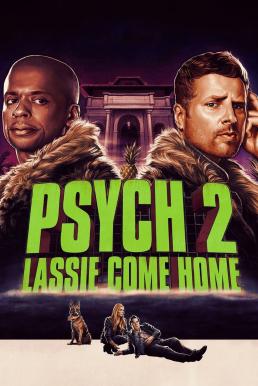 Psych 2- Lassie Come Home ไซก์ แก๊งสืบจิตป่วน 2- พาลูกพี่กลับบ้าน (2020) บรรยายไทย