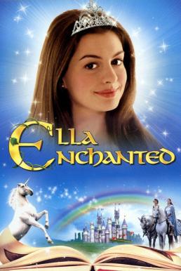 Ella Enchanted เจ้าหญิงมนต์รักมหัศจรรย์ (2004)