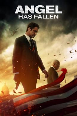 Angel Has Fallen ผ่ายุทธการ ดับแผนอหังการ์ (2019)