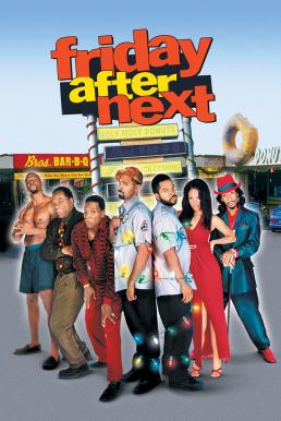 Friday After Next ศุกร์! ป่วน…ก๊วนแสบ (2002)