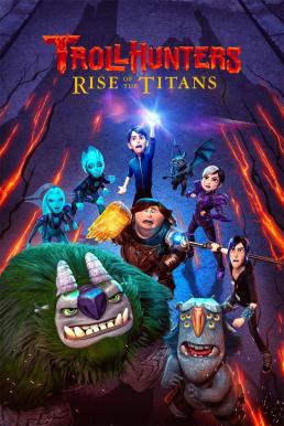 Trollhunters- Rise of the Titans โทรลล์ฮันเตอร์ส ไรส์ ออฟ เดอะ ไททันส์ (2021) NETFLIX