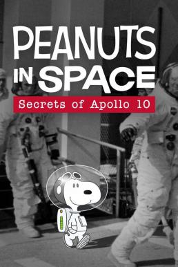 Peanuts in Space- Secrets of Apollo 10 (2019) บรรยายไทย