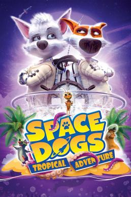 Space Dogs- Tropical Adventure (2020)
