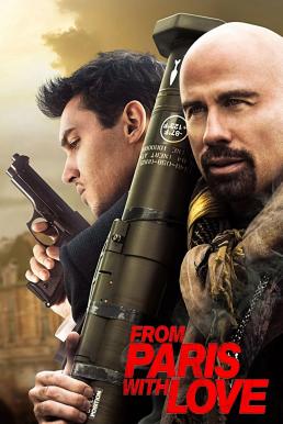 From Paris with Love คู่ระห่ำ ฝรั่งแสบ (2010)