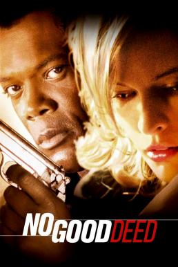 No Good Deed หักเหลี่ยมโฉด (2002) บรรยายไทย