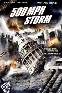 500 MPH Storm พายุมหากาฬถล่มโลก