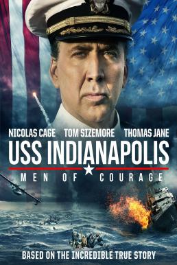 USS Indianapolis- Men of Courage ยูเอสเอส อินเดียนาโพลิส- กองเรือหาญกล้าฝ่าทะเลเดือด (2016)