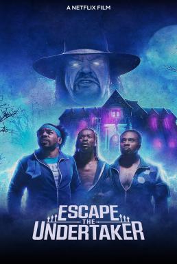 Escape the Undertaker หนีดิอันเดอร์เทเกอร์ (2021) NETFLIX