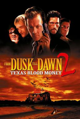From Dusk Till Dawn 2: Texas Blood Money พันธุ์นรกผ่าตะวัน (1999)