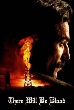 There Will Be Blood ศรัทธาฝังเลือด (2007)