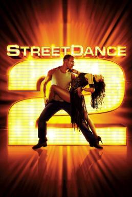 StreetDance 2 เต้นๆโยกๆ ให้โลกทะลุ 2 (2012)