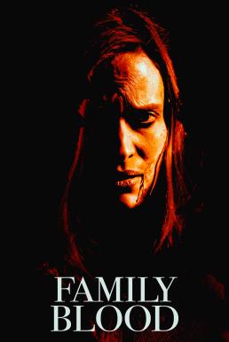 Family Blood สายเลือดสยองพันธุ์แวมไพร์ (2018) บรรยายไทย