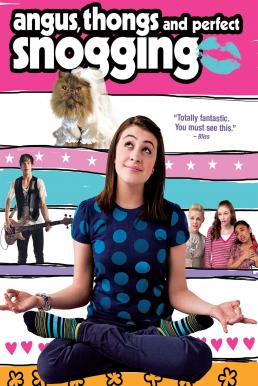 Angus, Thongs and Perfect Snogging สาวแอ๊บแบ๊วแอบลุ้นจุ๊บจุ๊บ (2008)