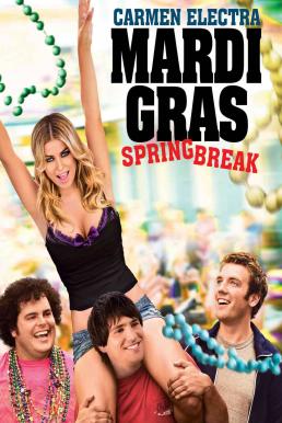 Mardi Gras Spring Break สามโจ๋ซ่าส์ปาร์ตี้สะบึม