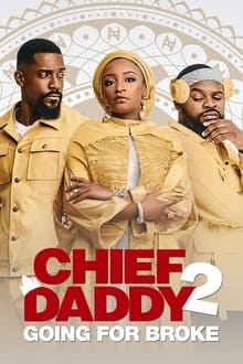 Chief Daddy 2- Going for Broke คุณป๋าลาโลก 2- ถังแตกถ้วนหน้า (2022) บรรยายไทย