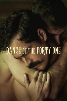 Dance of the 41 (El baile de los 41) 41 เริงระบำ (2021)