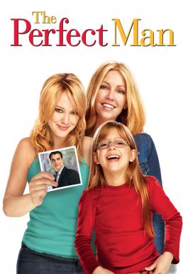 The Perfect Man อลเวงสาวมั่น ปั้นยอดชายให้แม่ (2005)