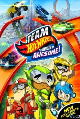 Team Hot Wheels- The Origin of Awesome! ขบวนการซิ่งมหากาฬ
