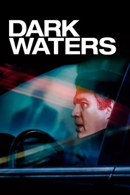 Dark Waters พลิกน้ำเน่าคดีฉาวโลก (2019)