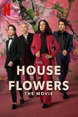 The House of Flowers- The Movie บ้านดอกไม้ เดอะ มูฟวี่ (2021)