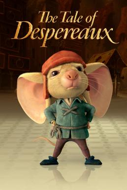 The Tale of Despereaux เดเปอโร…รักยิ่งใหญ่จากใจดวงเล็ก (2008)