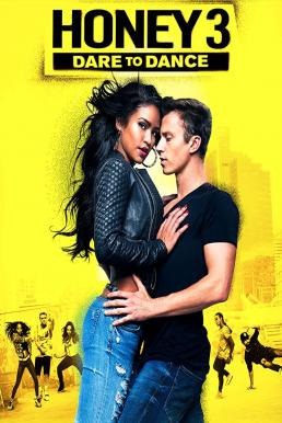 Honey 3- Dare to Dance ขยับรัก จังหวะร้อน 3 (2016) บรรยายไทย