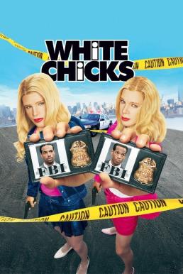 White Chicks จับคู่ป่วนมาแต่งอึ๋ม (2004)