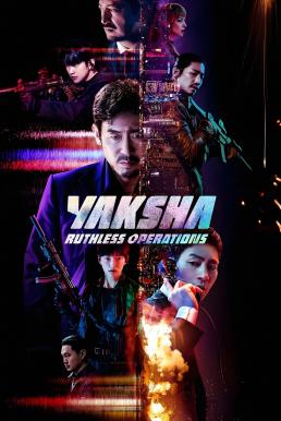 Yaksha- Ruthless Operations ปฏิบัติการยักษ์ล้มยักษ์ (2022) NETFLIX
