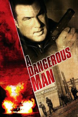A Dangerous Man มหาประลัยคนอันตราย (2009)